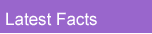 Latest Facts